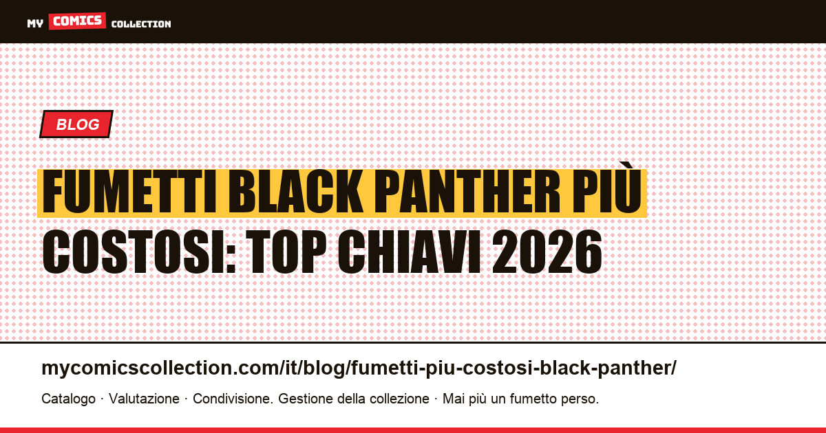 I fumetti di Black Panther più costosi: la classifica delle chiavi, illustrazione articolo