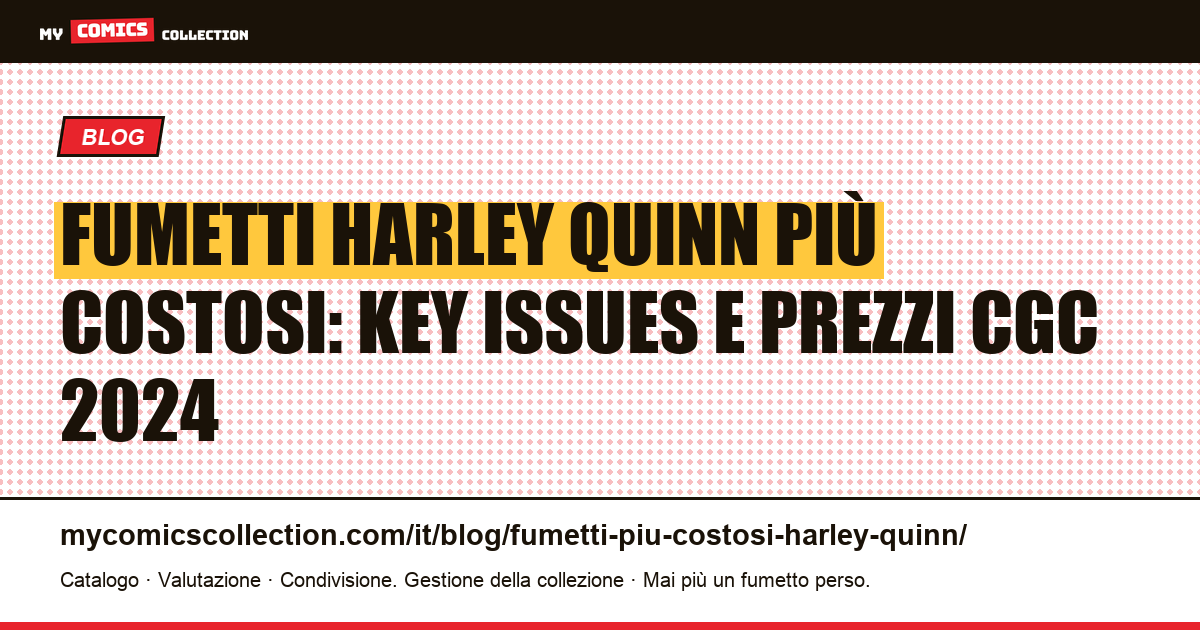 I fumetti di Harley Quinn più costosi: classifica dei key issues e prezzi di mercato, illustrazione articolo