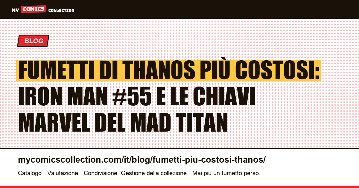 Fumetti di Thanos più costosi: le chiavi da conoscere e le loro quotazioni reali, illustrazione articolo