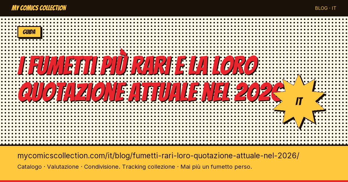 I fumetti più rari e la loro quotazione attuale nel 2026 — illustrazione articolo