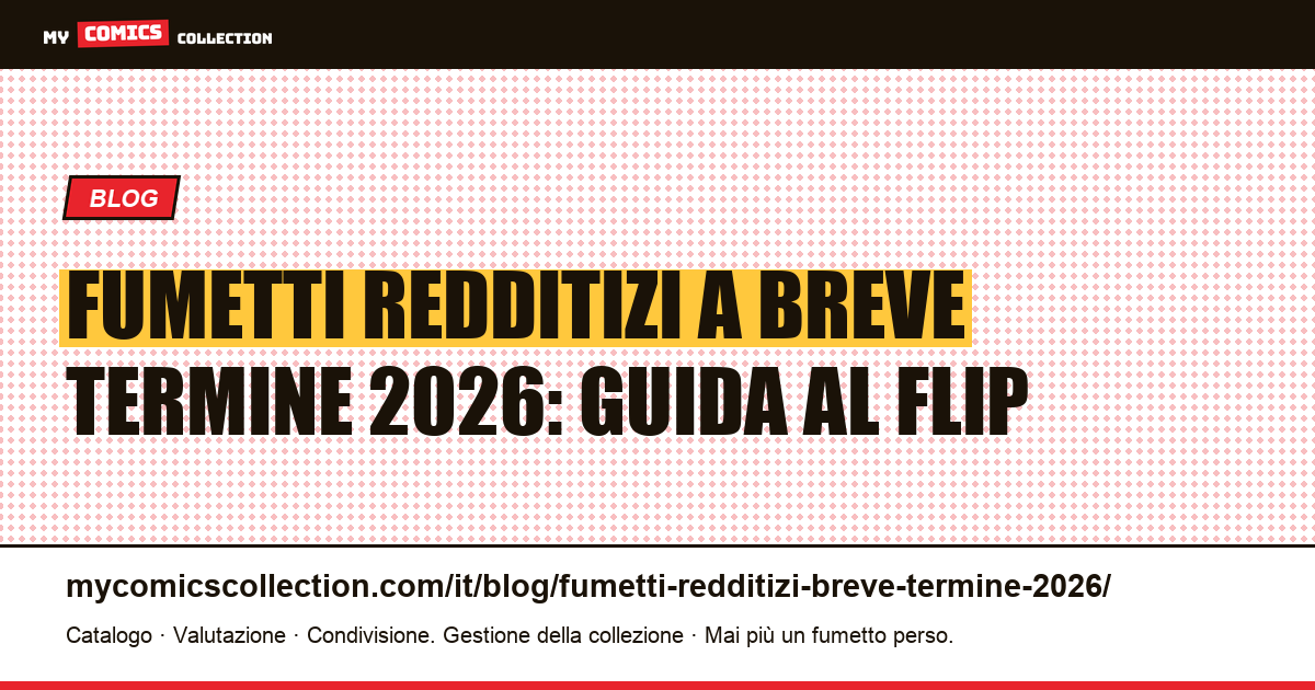 Fumetti redditizi a breve termine nel 2026: la guida al flip, illustrazione articolo