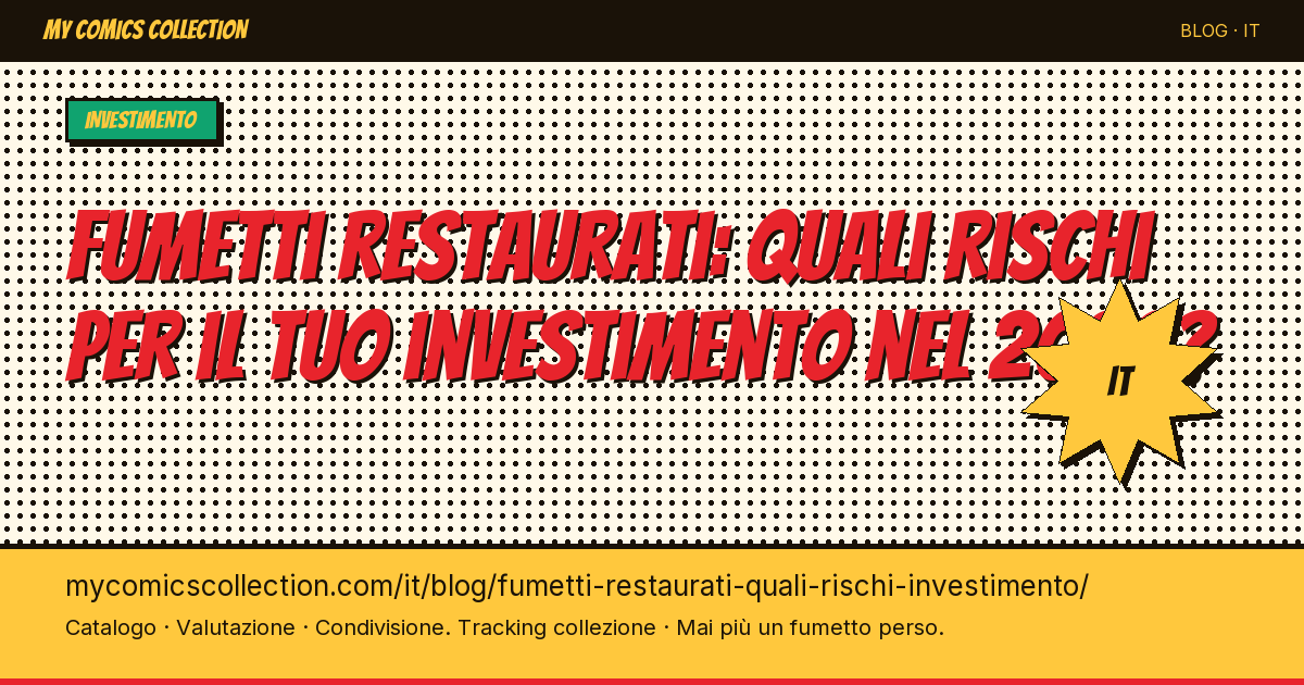 Fumetti restaurati: quali rischi per il tuo investimento? — illustrazione articolo