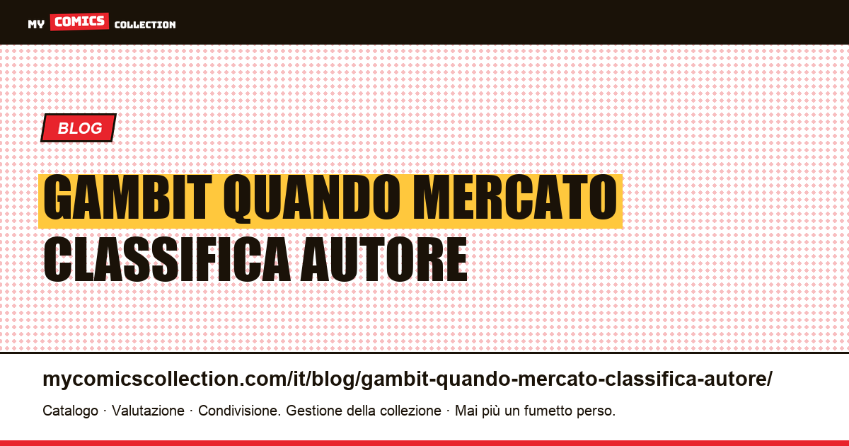 Gambit: quando il mercato si classifica per autore anziché per numero — illustrazione articolo