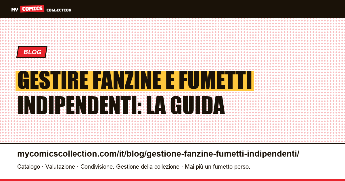 Fanzine e fumetti indipendenti: gestione della collezione, illustrazione articolo