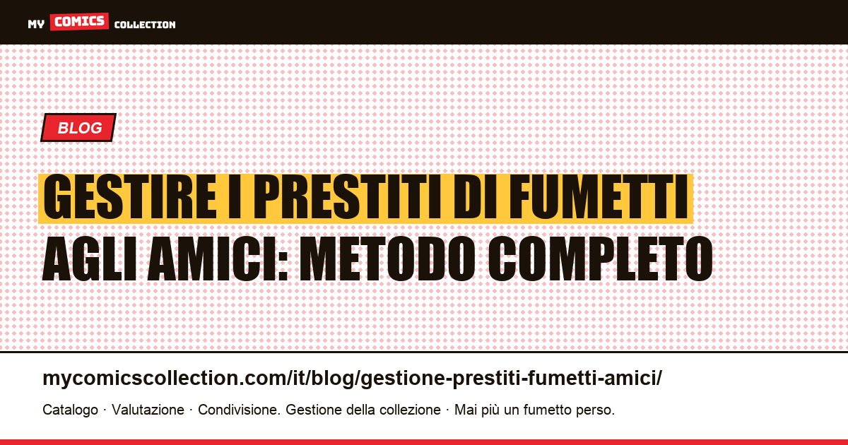 Gestire i prestiti di fumetti agli amici: scheda, app e regole per non perdere nulla, illustrazione articolo