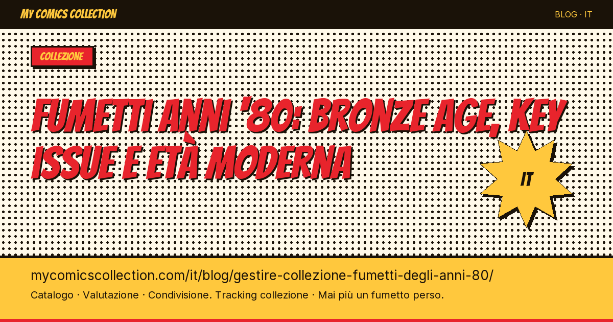 Gestire la tua collezione di fumetti degli anni '80: dall'età del bronzo all'età moderna — illustrazione articolo