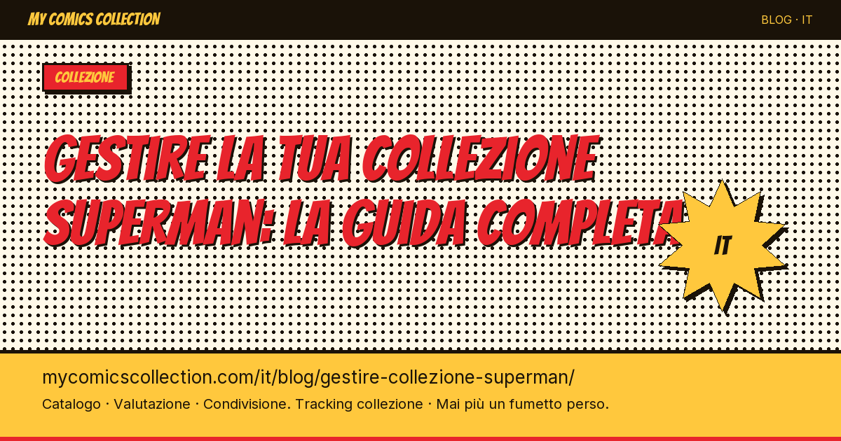 Gestire la tua collezione Superman: la guida del collezionista — illustrazione articolo