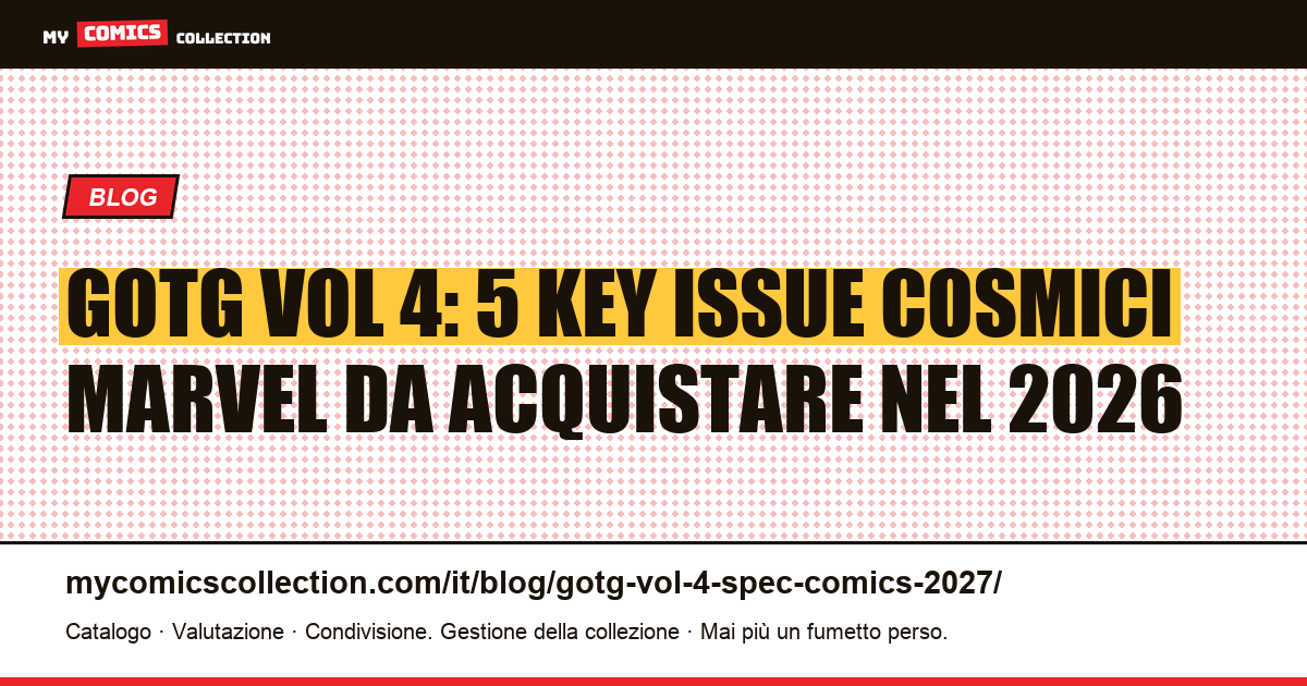 Guardians of the Galaxy Vol 4: guida spec ai key issue cosmici Marvel per il 2026-2027, illustrazione articolo