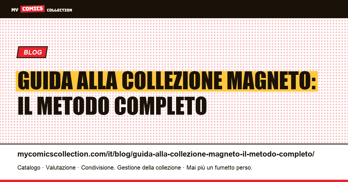 Guida alla collezione Magneto: il metodo completo — illustrazione articolo