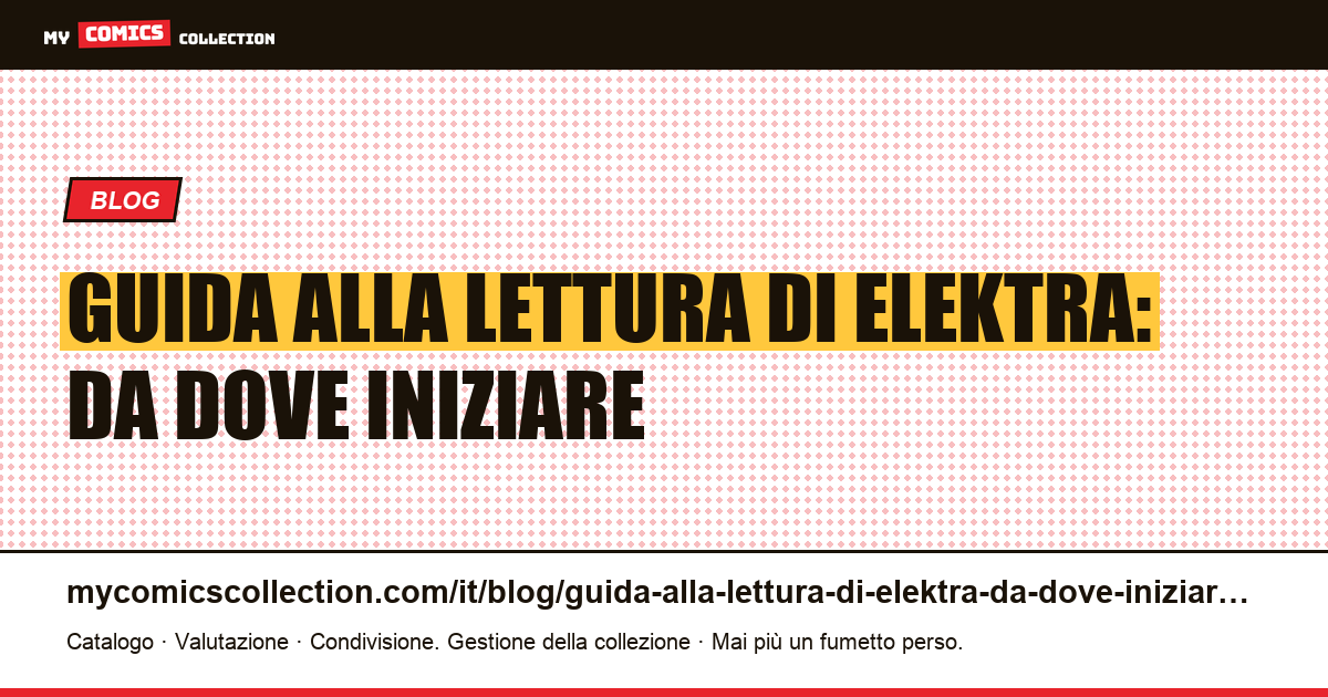 Guida alla lettura di Elektra: da dove iniziare — illustrazione articolo