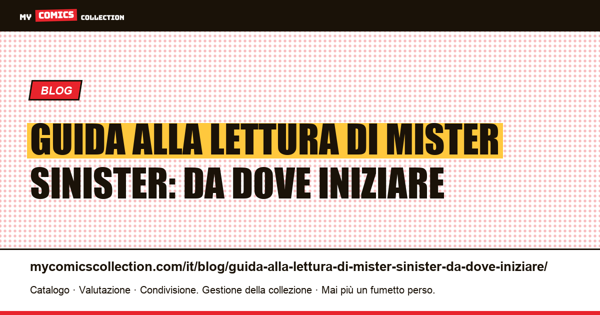 Guida alla lettura di Mister Sinister: da dove iniziare — illustrazione articolo