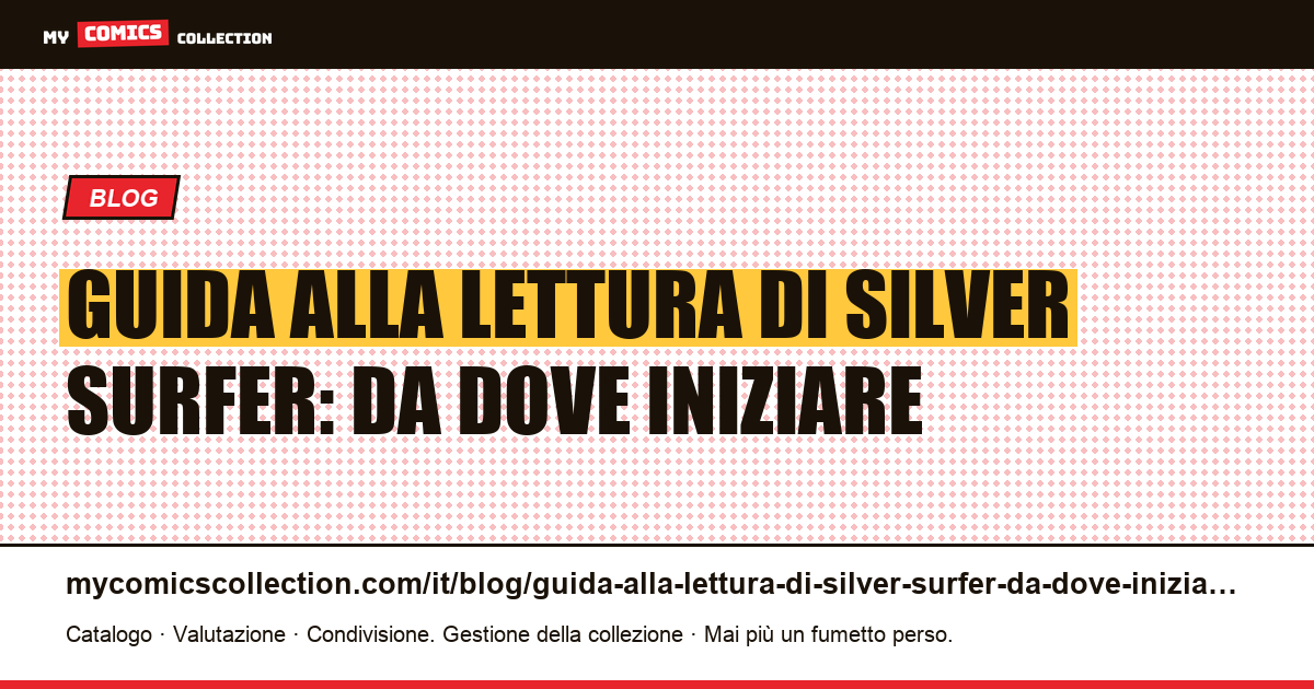 Guida alla lettura di Silver Surfer: da dove iniziare — illustrazione articolo