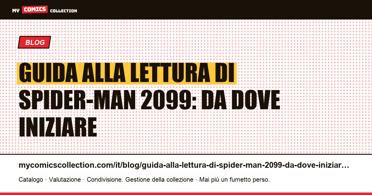 Guida alla lettura di Spider-Man 2099: da dove iniziare — illustrazione articolo