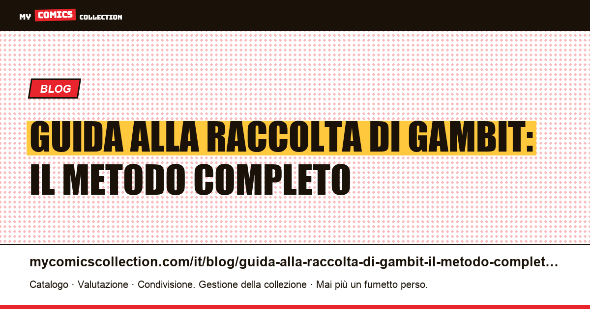 Guida alla raccolta di Gambit: il metodo completo — illustrazione articolo