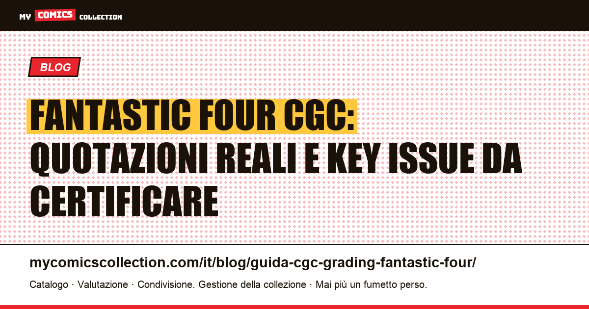 Fantastic Four e grading CGC: guida completa alle key issue Silver Age, illustrazione articolo
