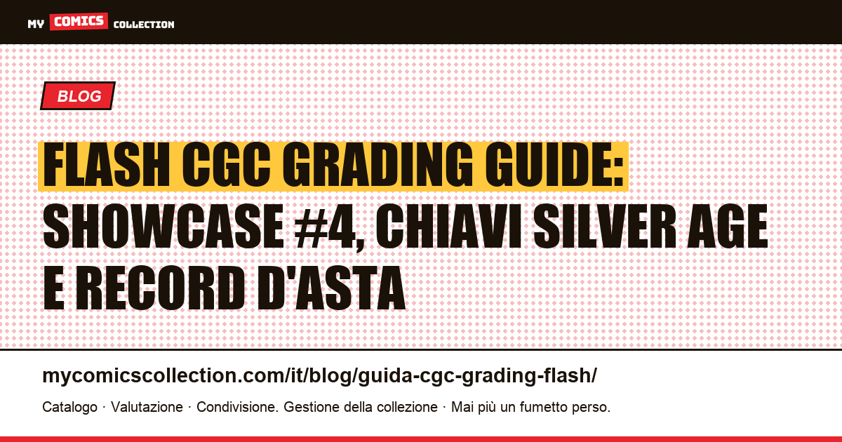 Guida al grading CGC per i fumetti di Flash: chiavi Silver Age, prezzi e soglie di grado, illustrazione articolo