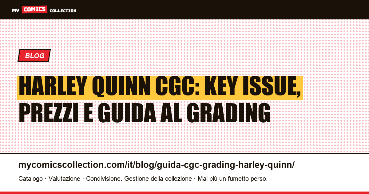 Harley Quinn CGC: guida ai key issue, al grading e ai prezzi documentati, illustrazione articolo