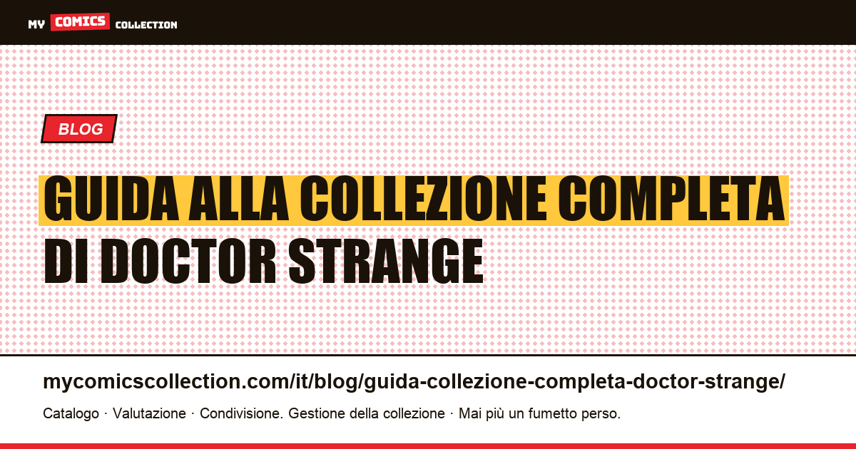Collezione Doctor Strange: la guida completa ai numeri chiave, illustrazione articolo