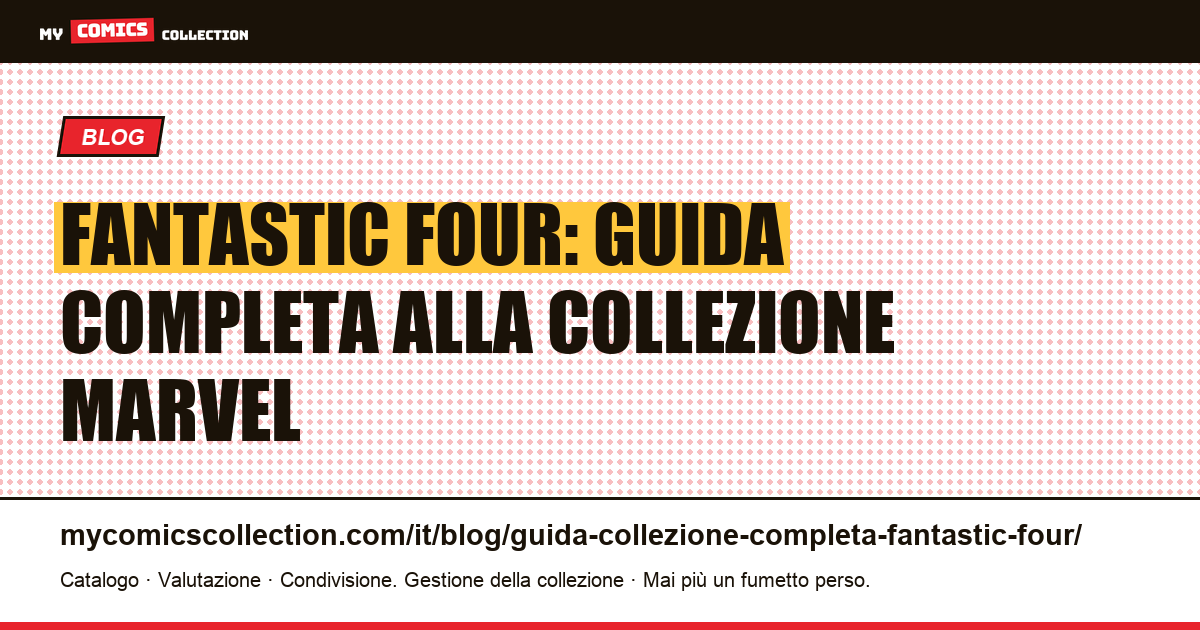 Fantastic Four: guida completa alla collezione: chiavi Silver Age, prezzi e run imperdibili, illustrazione articolo