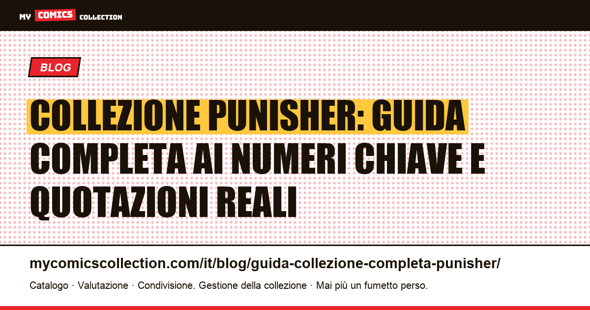 Collezione Punisher: guida completa ai numeri chiave e alle quotazioni reali, illustrazione articolo