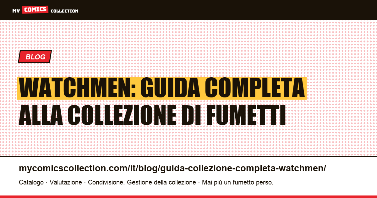 Watchmen: guida completa alla collezione: singoli, gradi CGC e prezzi, illustrazione articolo