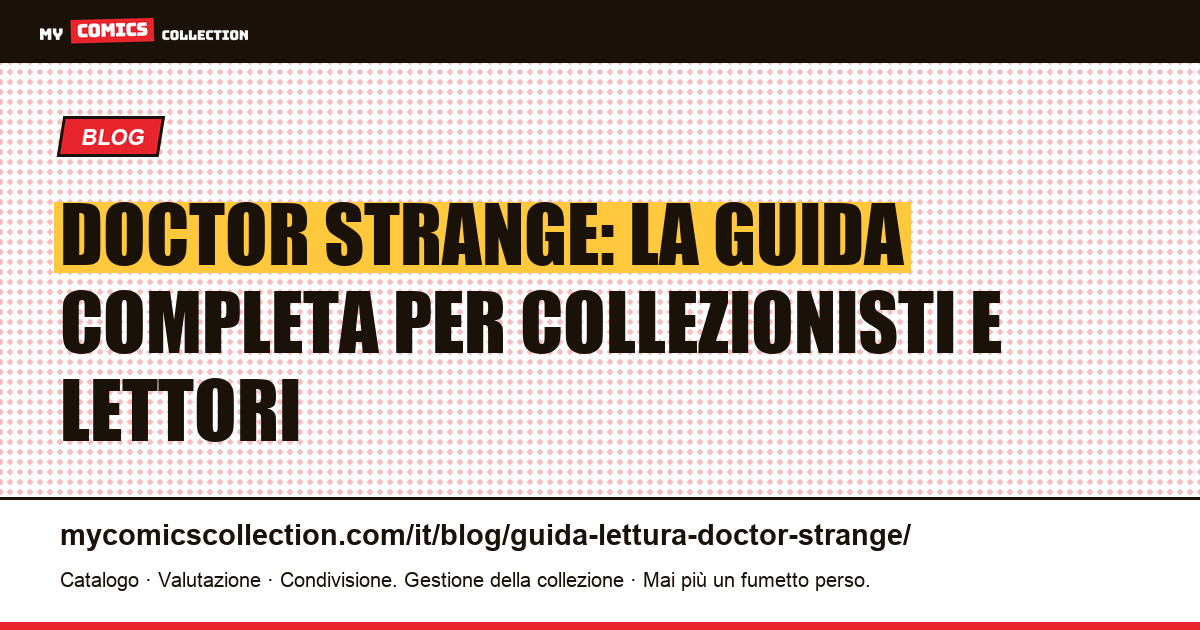 Guida alla lettura di Doctor Strange: dal Silver Age di Ditko ai run moderni, illustrazione articolo