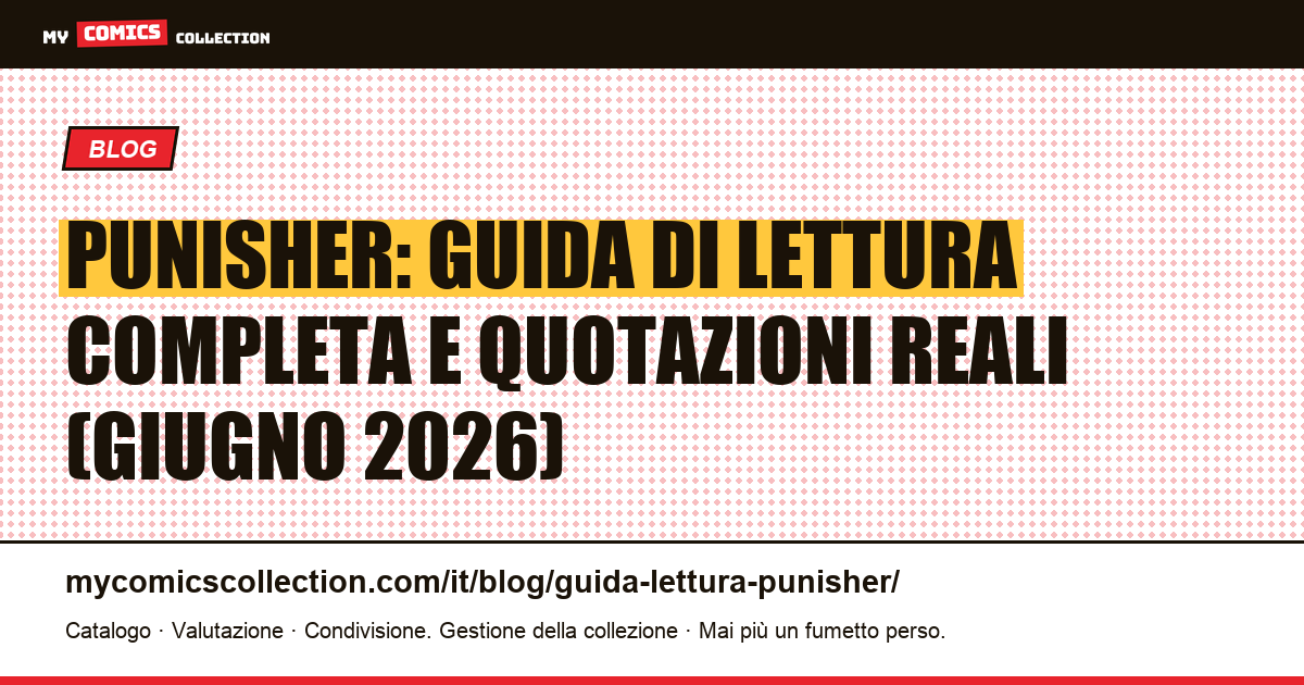 Guida alla lettura del Punisher: ordine consigliato e numeri chiave da collezionare, illustrazione articolo