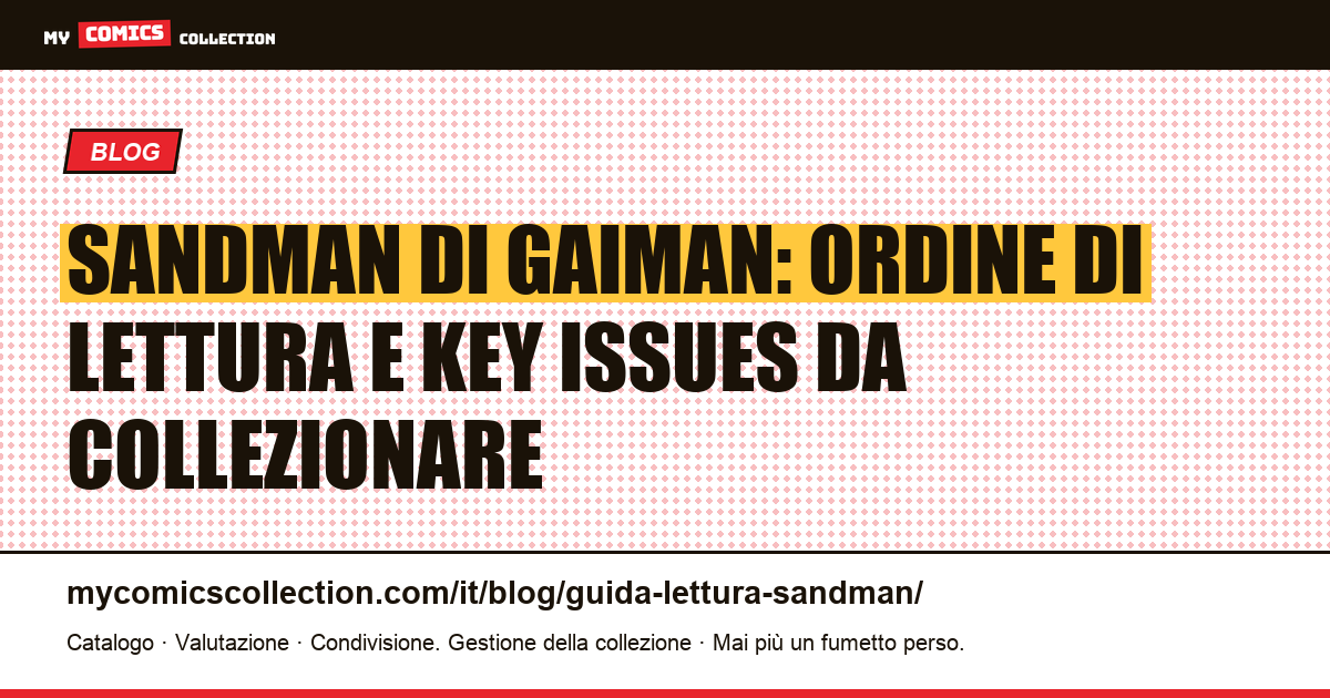 Guida alla lettura di Sandman: ordine dei volumi e numeri da collezionare, illustrazione articolo