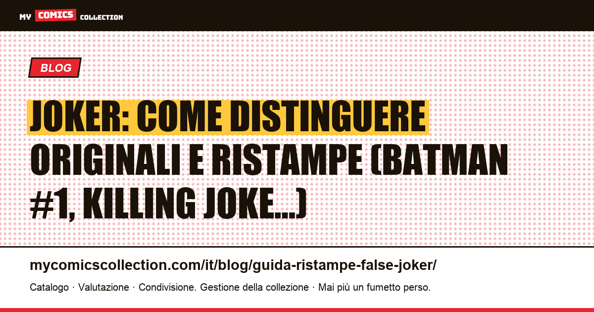 Joker Comics: come distinguere originali e ristampe: la guida del collezionista, illustrazione articolo