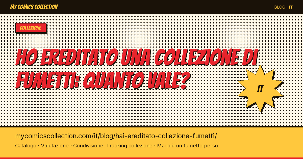 Hai ereditato una collezione di fumetti: ecco come conoscerne il valore — illustrazione articolo