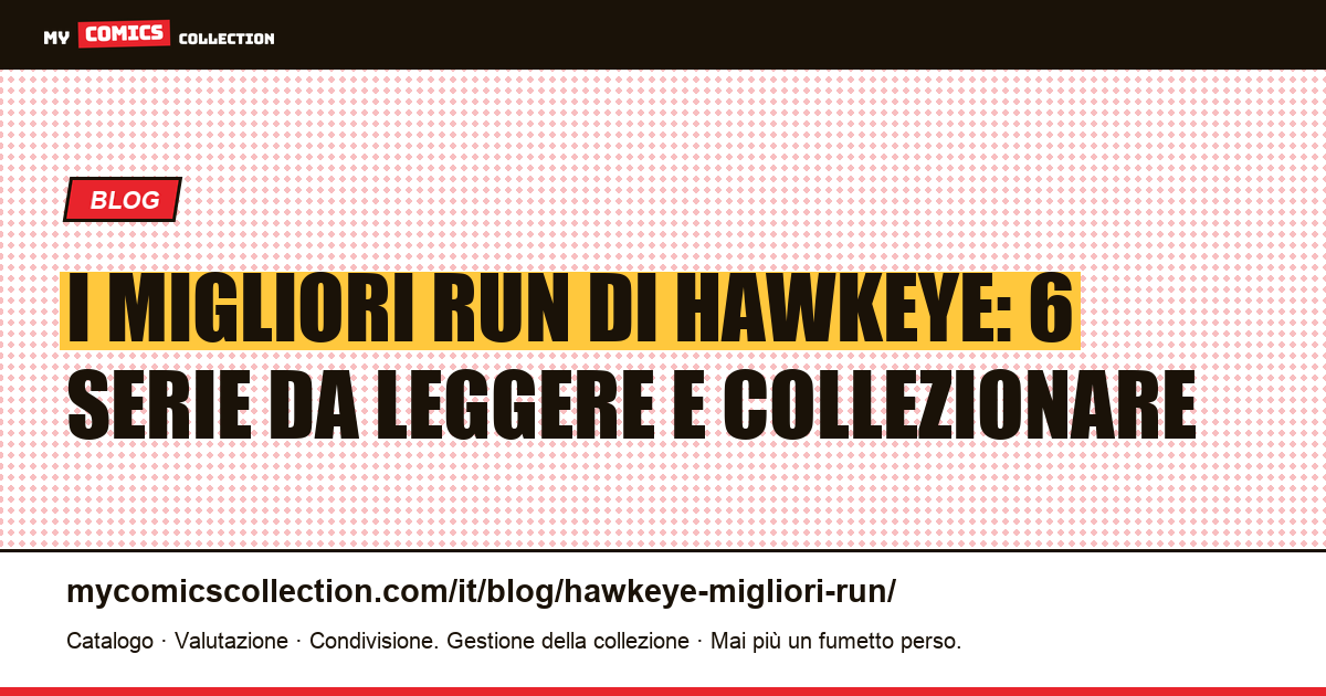 I migliori run di Hawkeye: classifica dei sei più importanti, illustrazione articolo