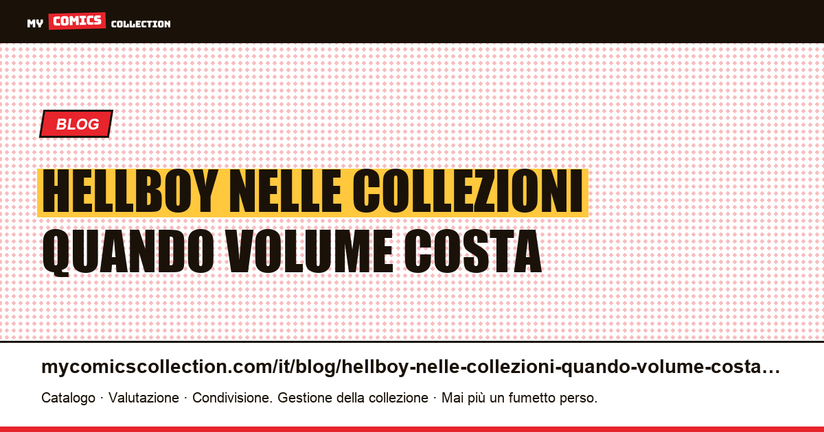 Hellboy nelle collezioni: quando un volume costa il prezzo di un numero — illustrazione articolo
