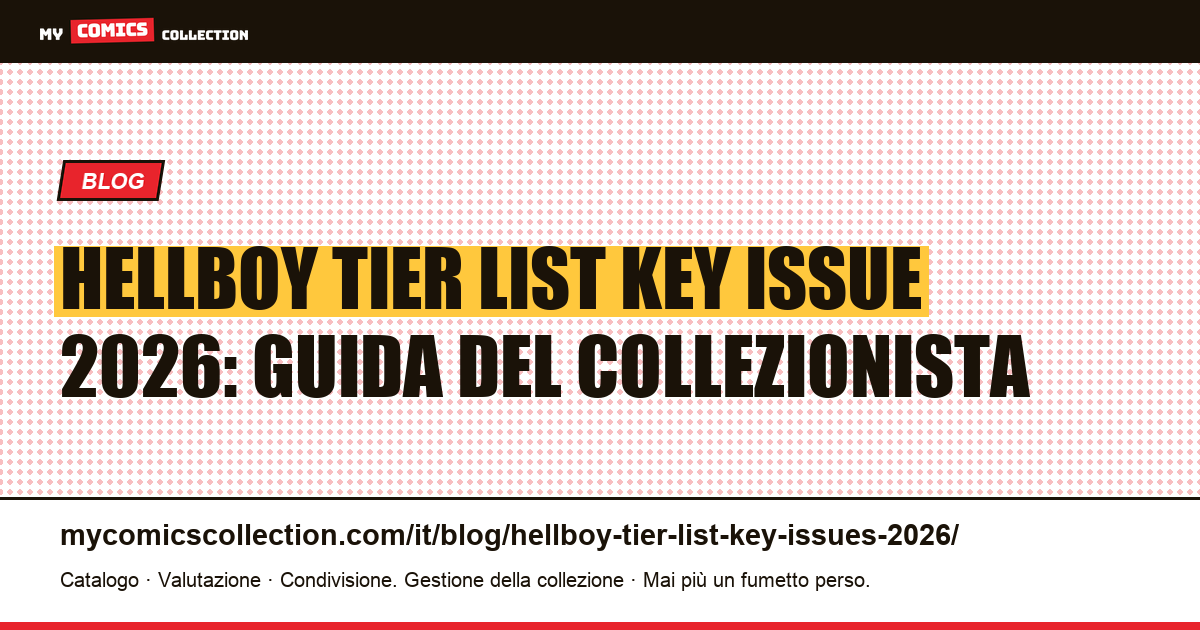 Hellboy Tier List Key Issue 2026: la guida completa per il collezionista, illustrazione articolo