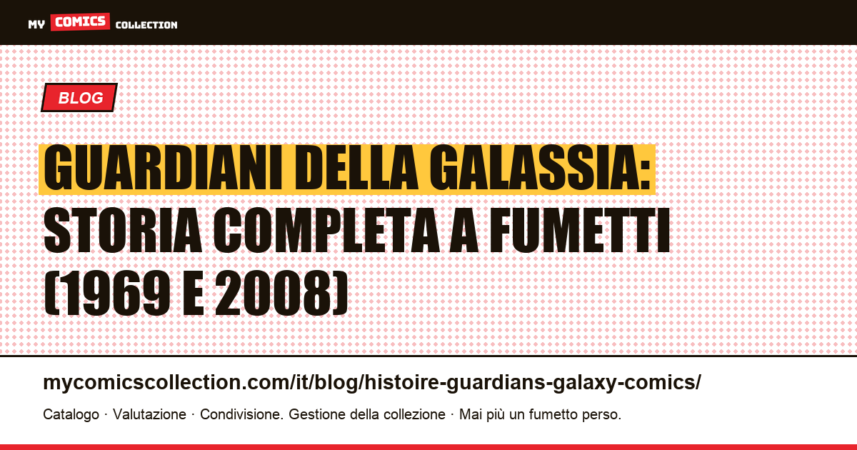 Guardiani della Galassia: storia completa a fumetti (1969 e 2008), illustrazione articolo