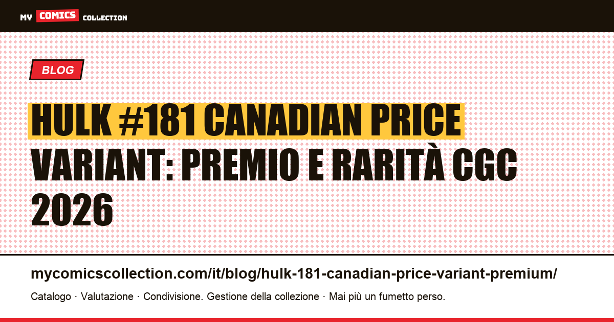 Hulk #181 Canadian Price Variant: premio e rarità spiegate, illustrazione articolo