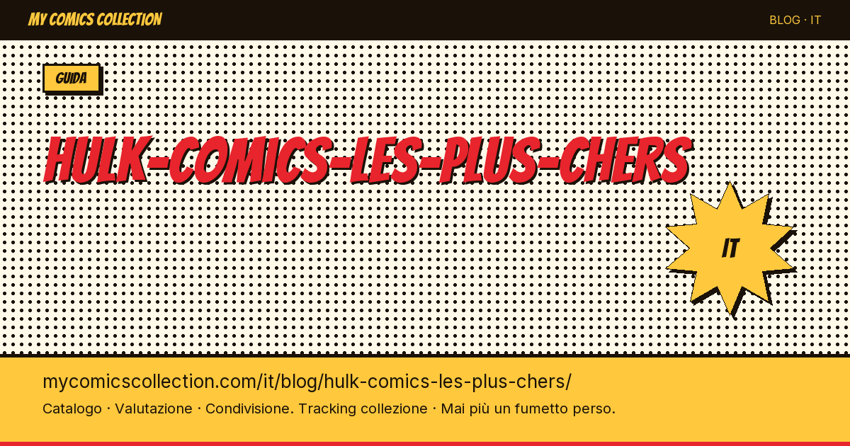 I fumetti di Hulk più costosi del mondo — illustrazione articolo