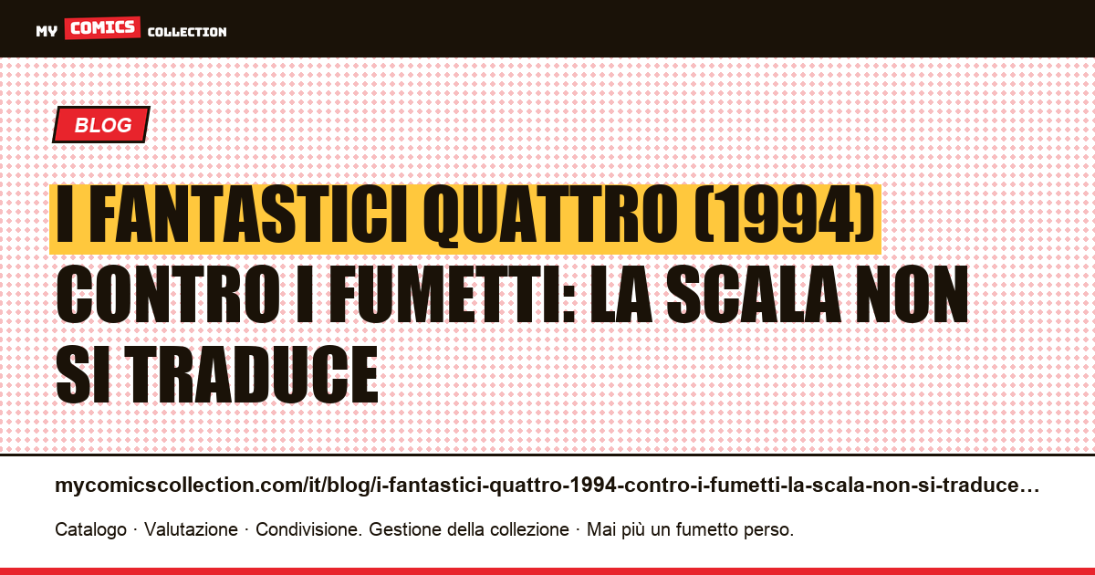 I Fantastici Quattro (1994) contro i fumetti: la scala non si traduce — illustrazione articolo