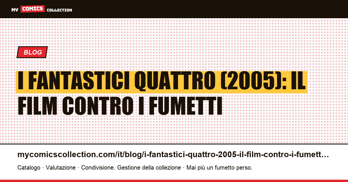 I Fantastici Quattro (2005): il film contro i fumetti — illustrazione articolo