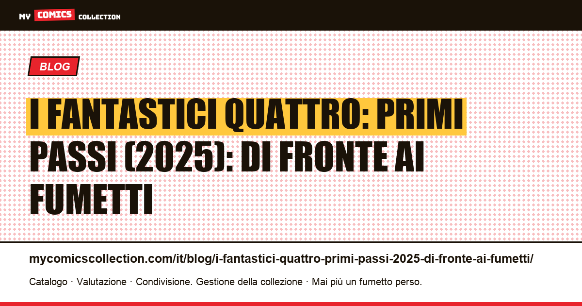 I Fantastici Quattro: Primi Passi (2025): di fronte ai fumetti — illustrazione articolo