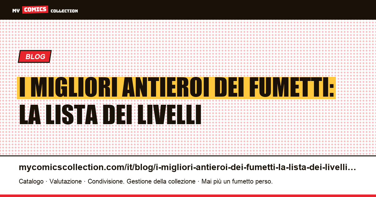 I migliori antieroi dei fumetti: la lista dei livelli — illustrazione articolo