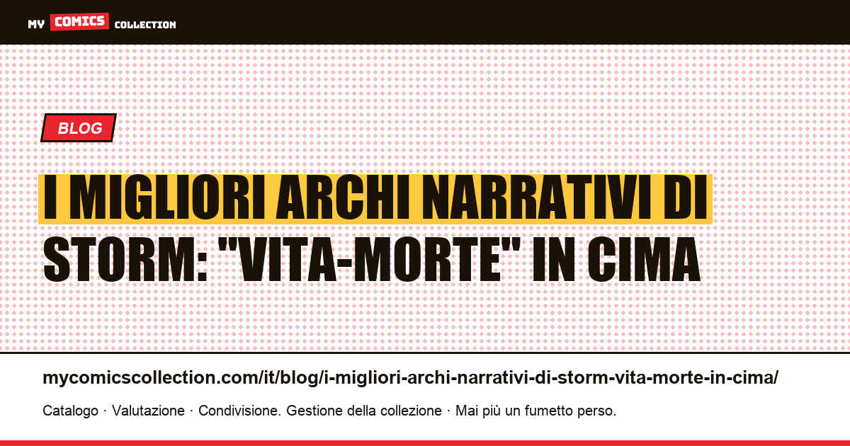 I migliori archi narrativi di Storm: "Vita-Morte" in cima — illustrazione articolo