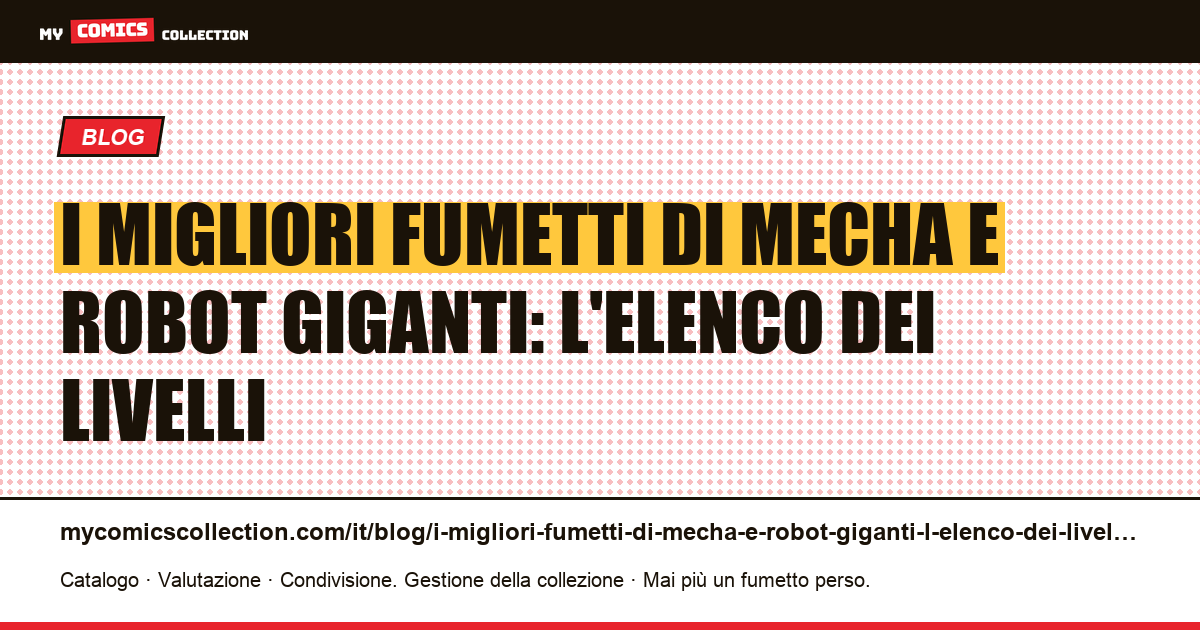 I migliori fumetti di mecha e robot giganti: l'elenco dei livelli — illustrazione articolo