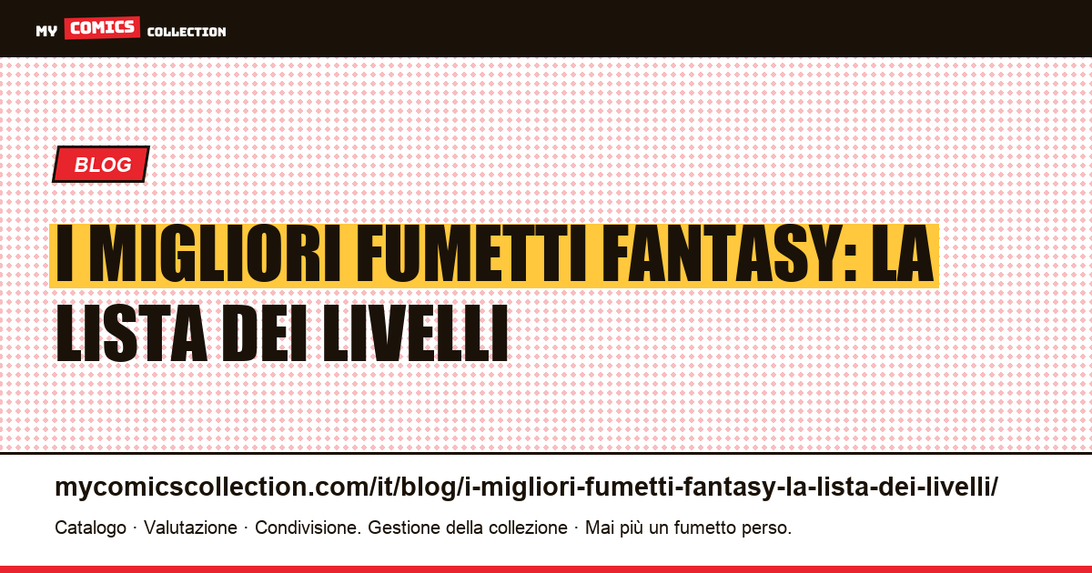 I migliori fumetti fantasy: la lista dei livelli — illustrazione articolo
