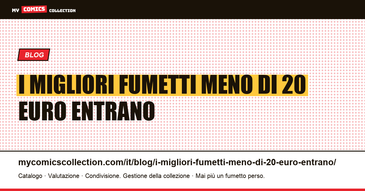 I migliori fumetti a meno di 20 euro: entrano in gioco le vecchie edizioni americane — illustrazione articolo