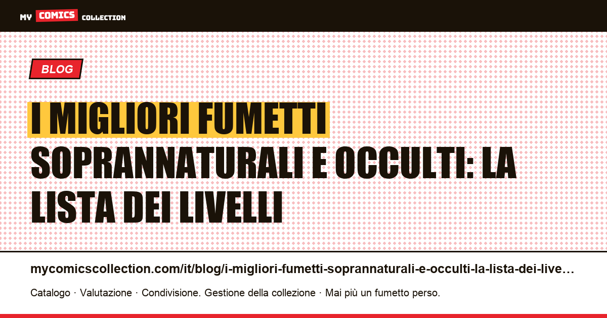 I migliori fumetti soprannaturali e occulti: la lista dei livelli — illustrazione articolo