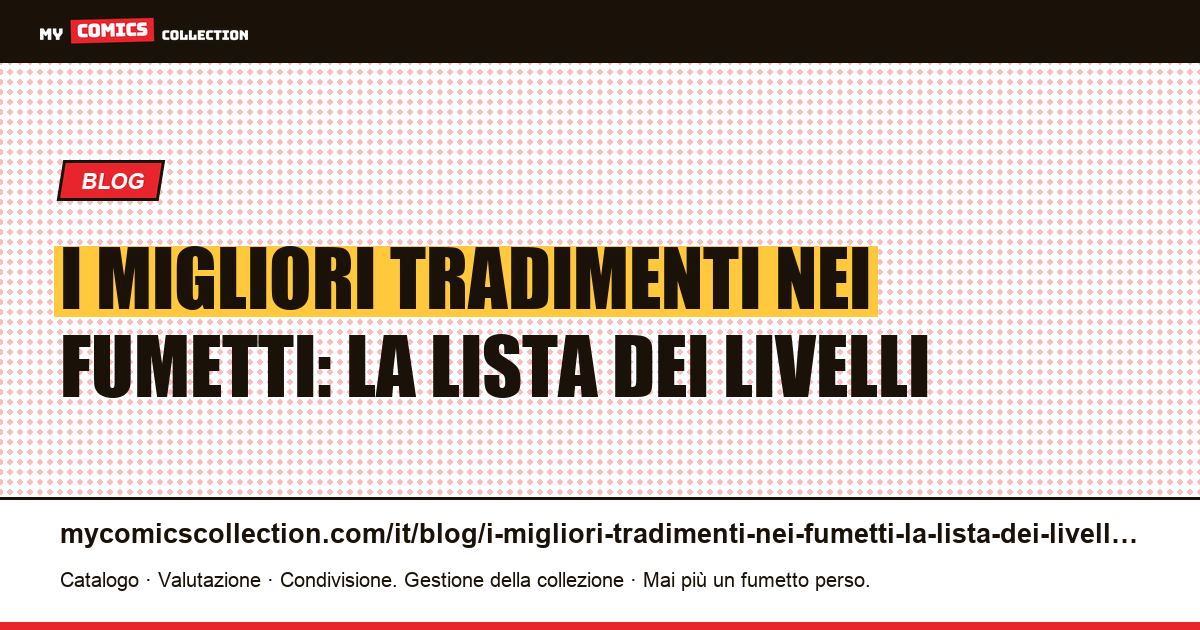 I migliori tradimenti nei fumetti: la lista dei livelli — illustrazione articolo