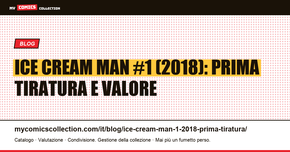 Ice Cream Man #1 (2018): come riconoscere la prima tiratura, illustrazione articolo