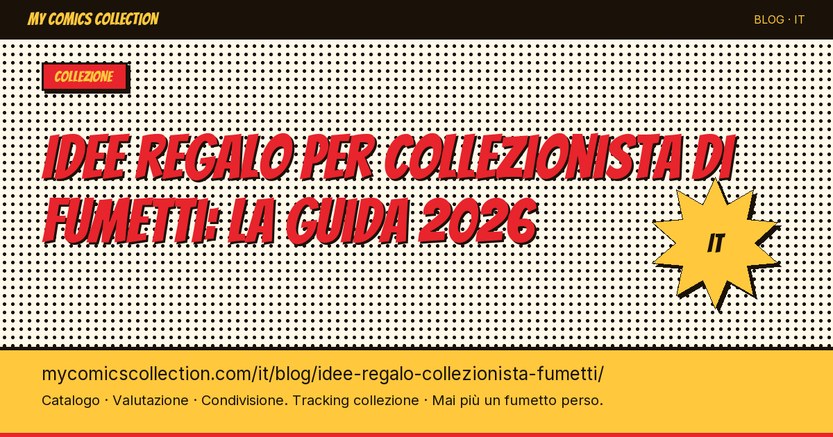Idee regalo per collezionista di fumetti: la guida 2026 — illustrazione articolo