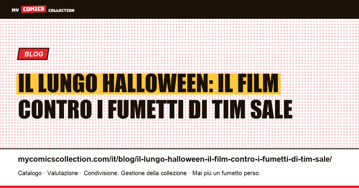 Il Lungo Halloween: il film contro i fumetti di Tim Sale — illustrazione articolo