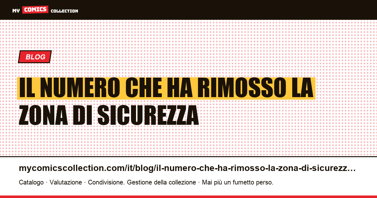 Il numero che ha rimosso la zona di sicurezza — illustrazione articolo